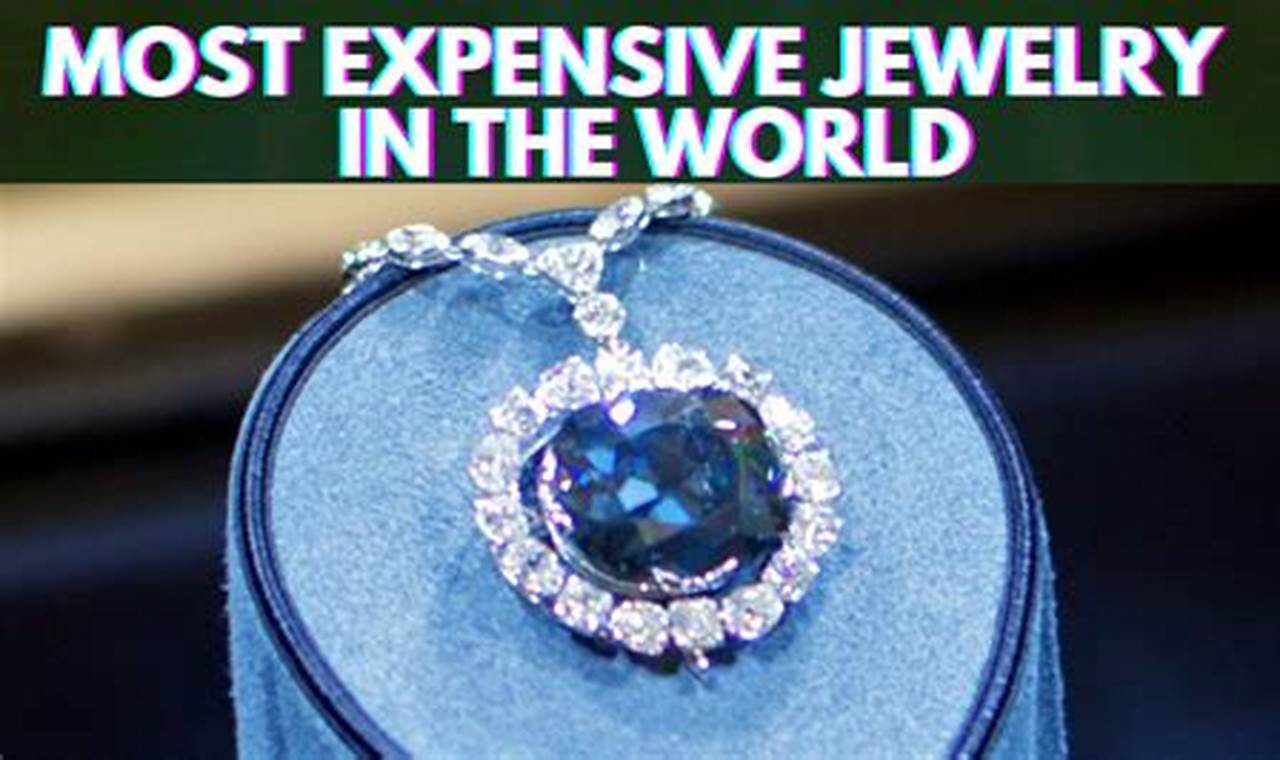 Most Expensive Jewelry In The World 2024