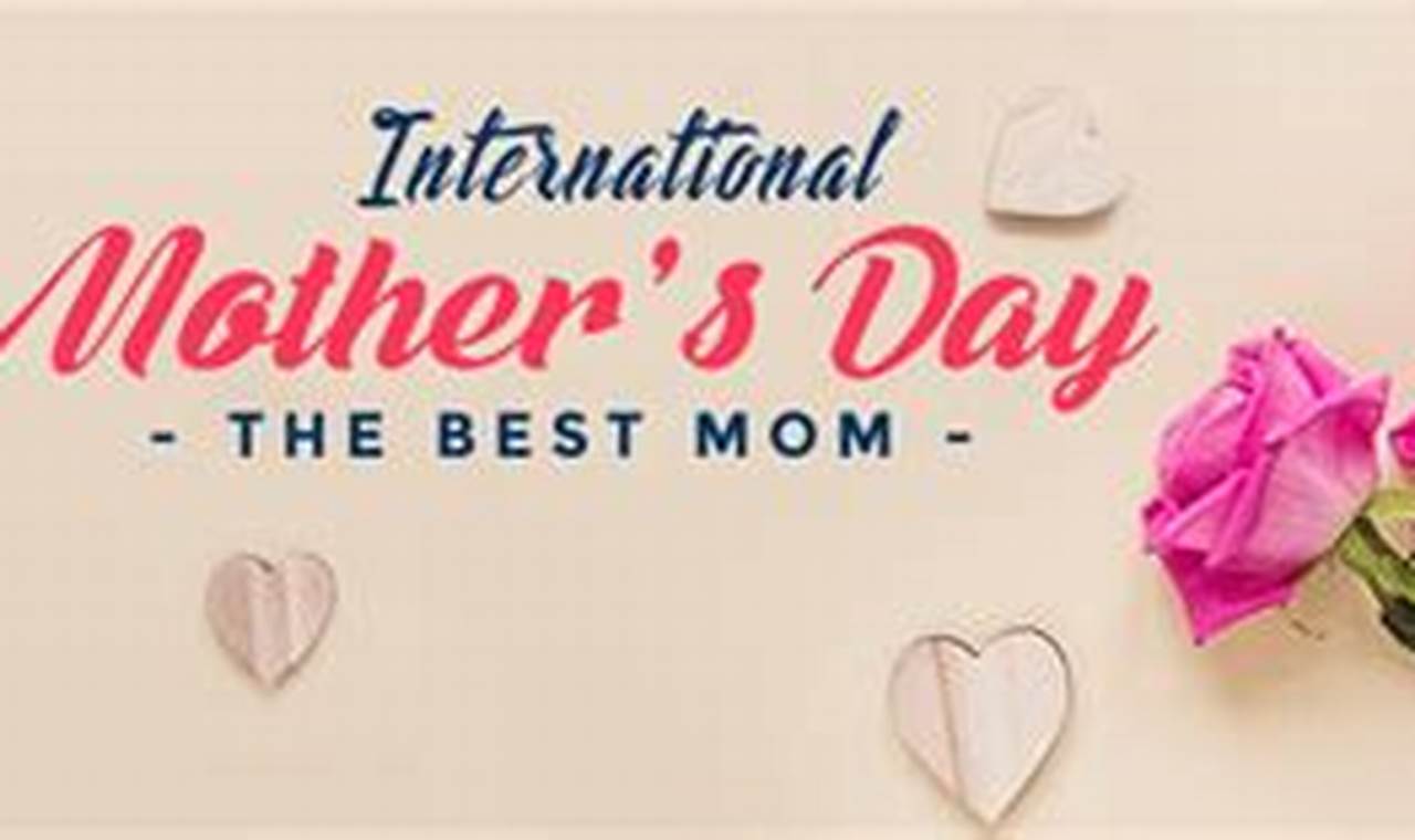 Mother'S Day 2024 International