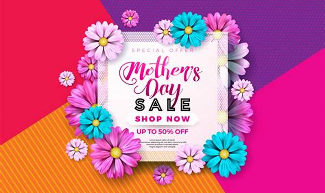 Mothers Day Sale 2024
