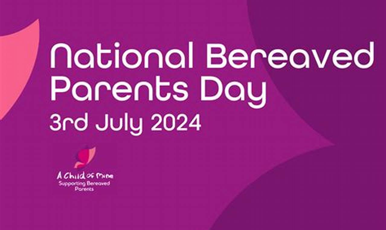 National Bereaved Parents Day 2024 Uk