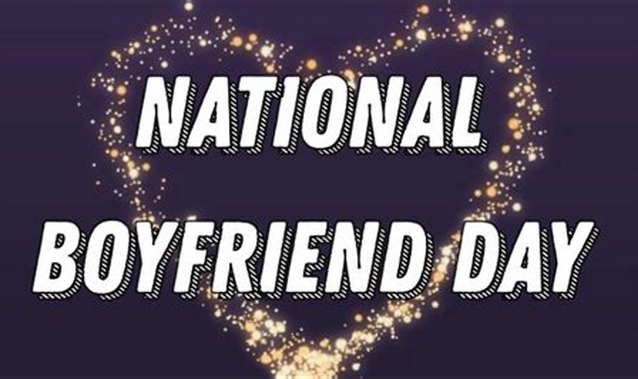 National Boyfriend Day 2024