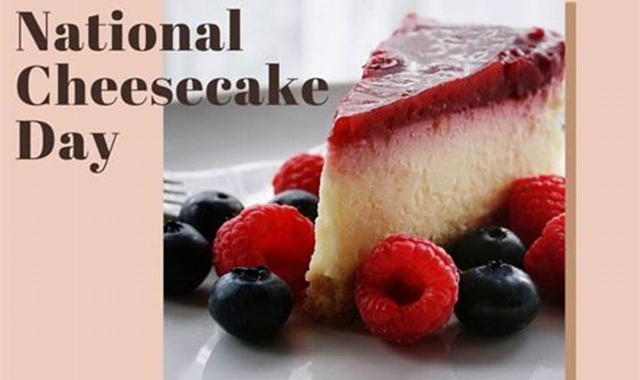 National Cheesecake Day 2024 Near Me