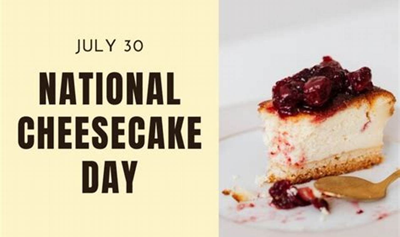 National Cheesecake Day 2024 Near Me 2024