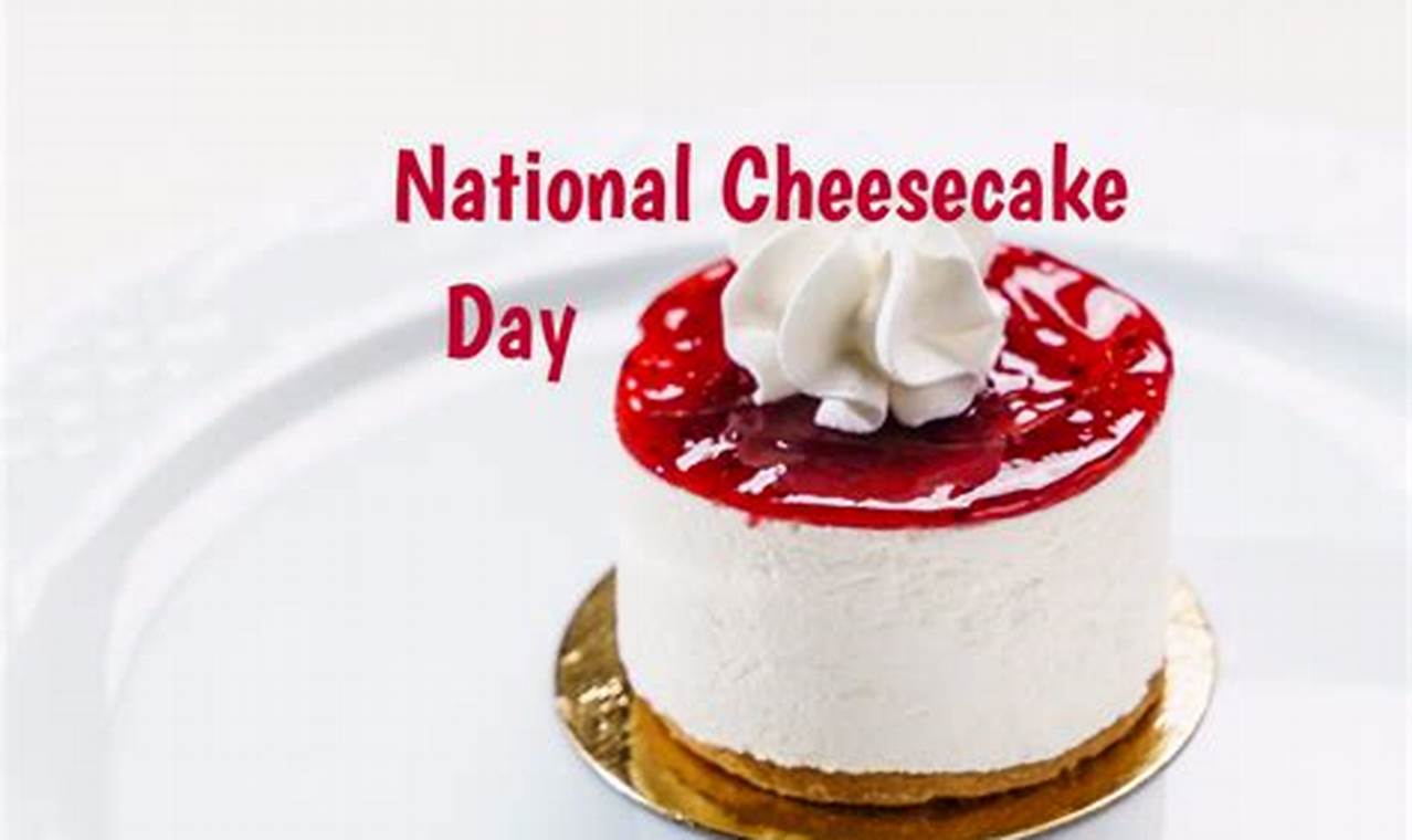 National Cheesecake Day 2024 Near Me Events And Events