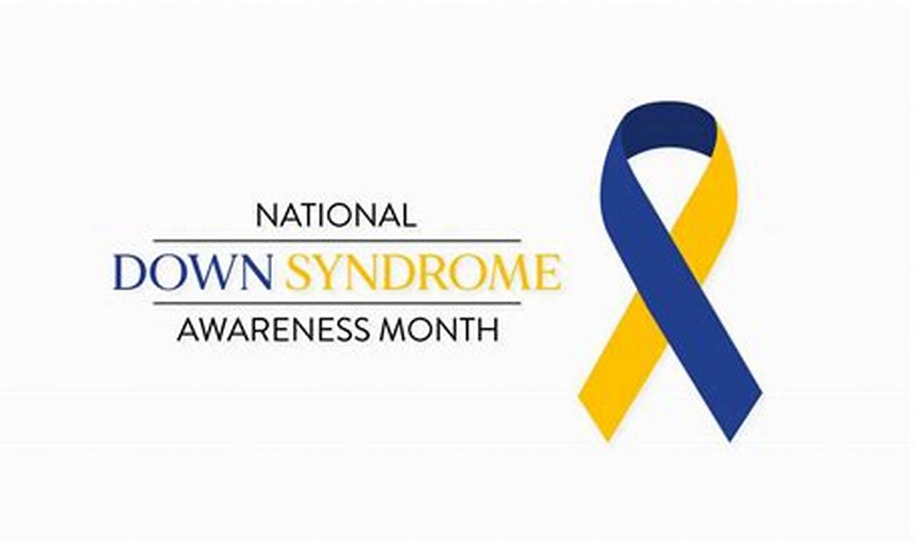 National Down Syndrome Awareness Month 2024 Usa