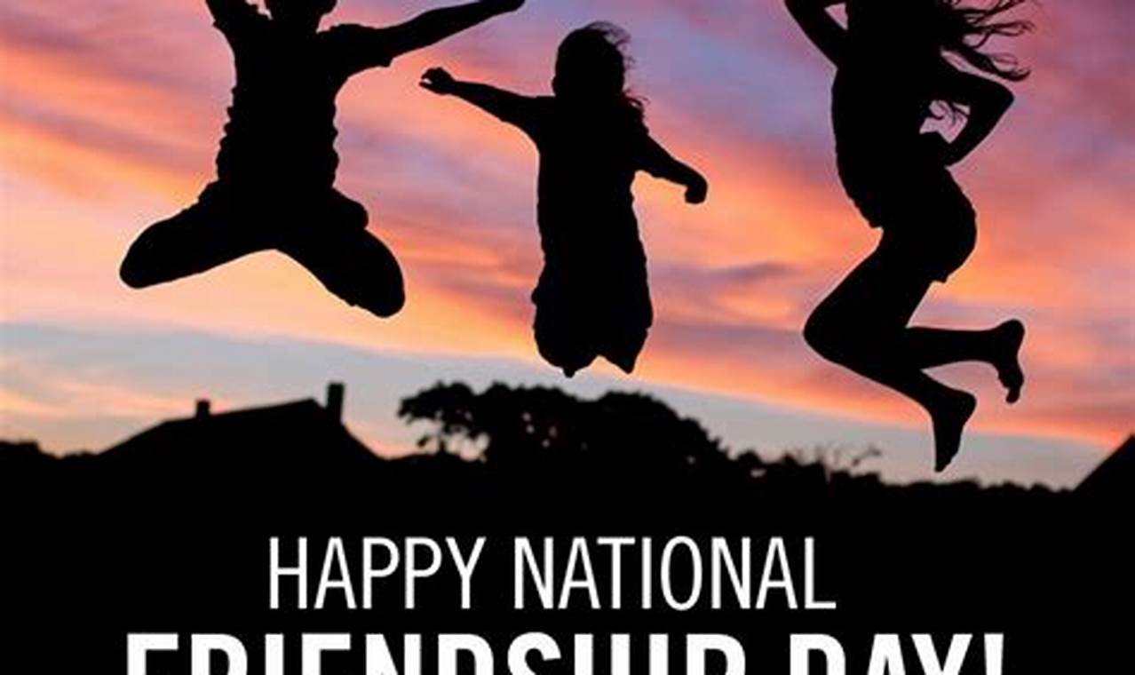 National Friendship Day August 6 2024