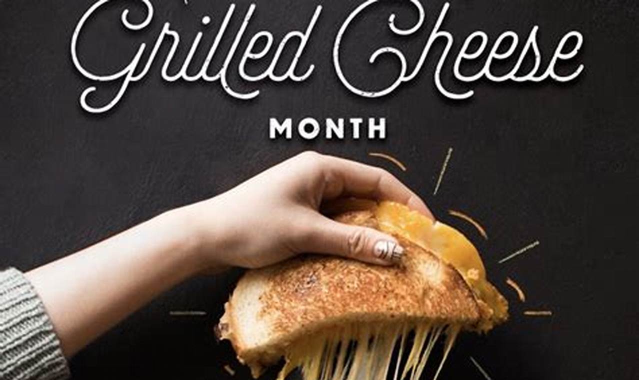 National Grilled Cheese Month 2024 Usa