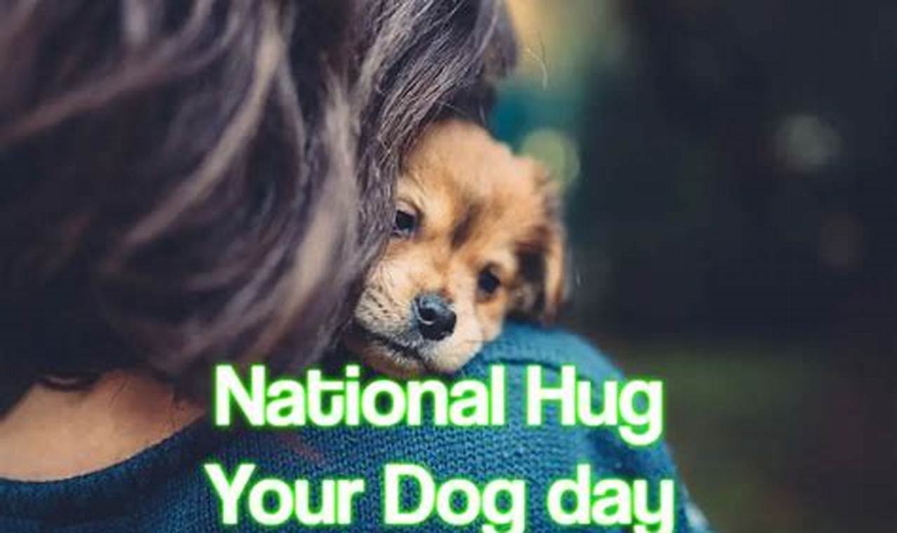 National Hug Your Puppy Day 2024