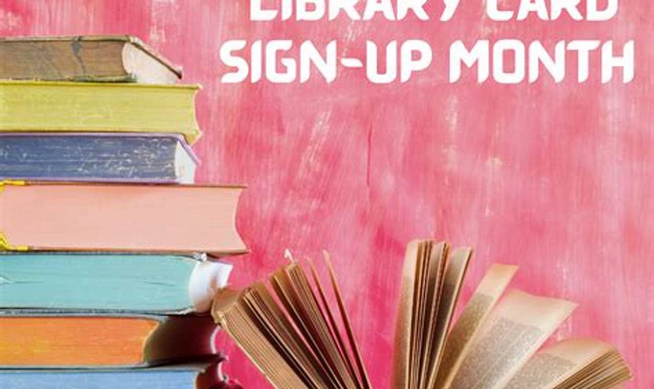 National Library Card Sign Up Month 2024