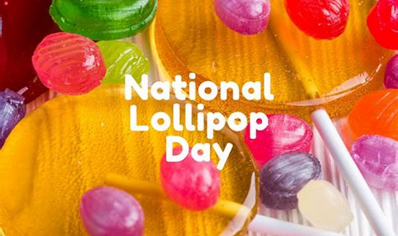 National Lollipop Day 2024