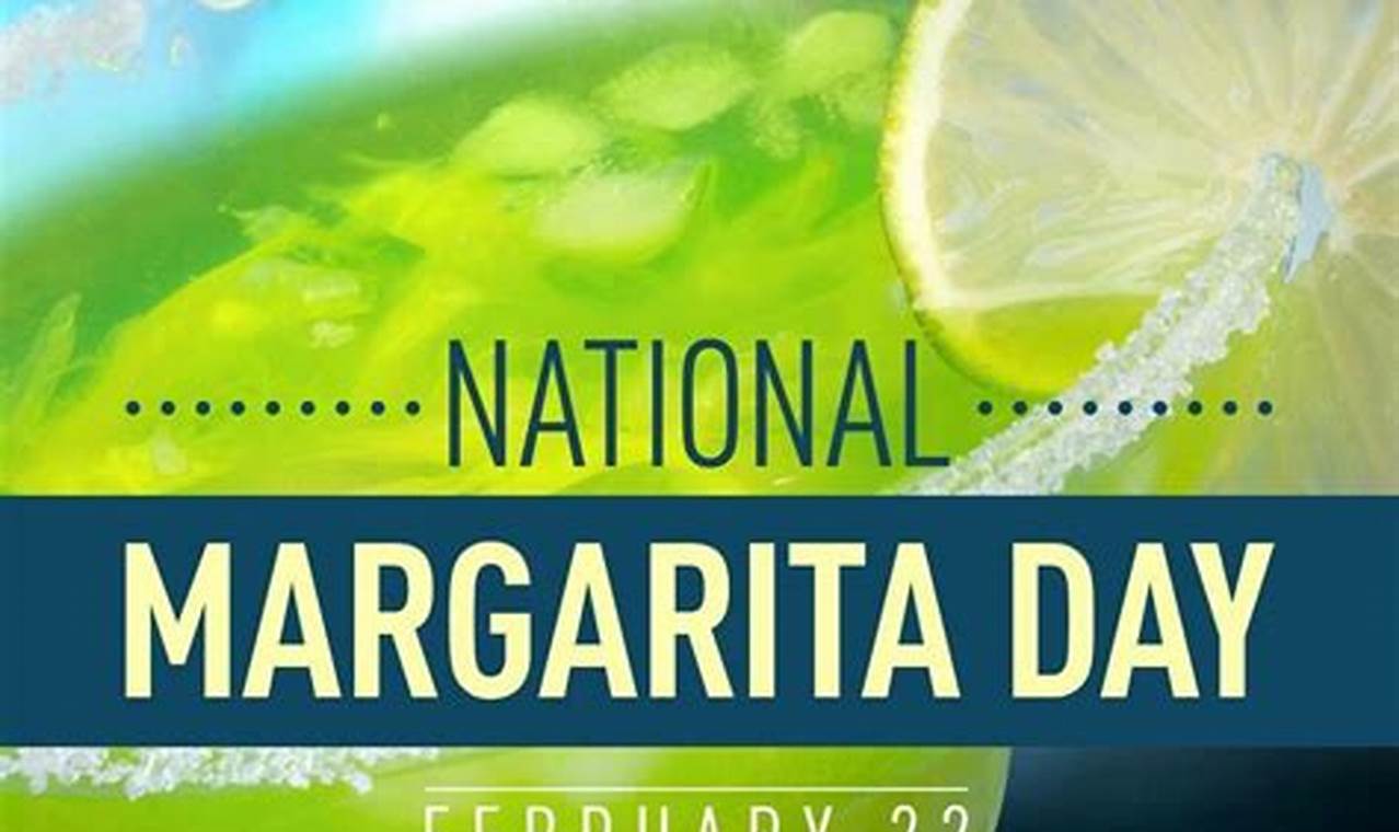 National Margarita Day 2024 Date Night