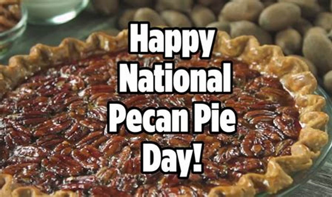 National Pecan Pie Day 2024