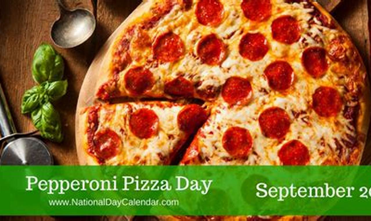 National Pepperoni Pizza Day 2024