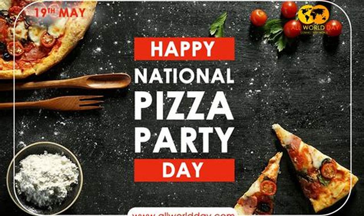 National Pizza Party Day 2024