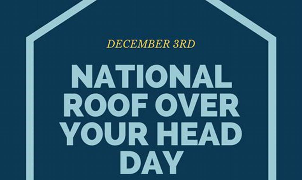 National Roof Over Your Head Day 2024