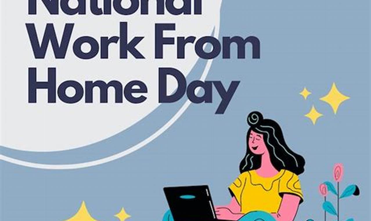 National Work From Home Day 2024