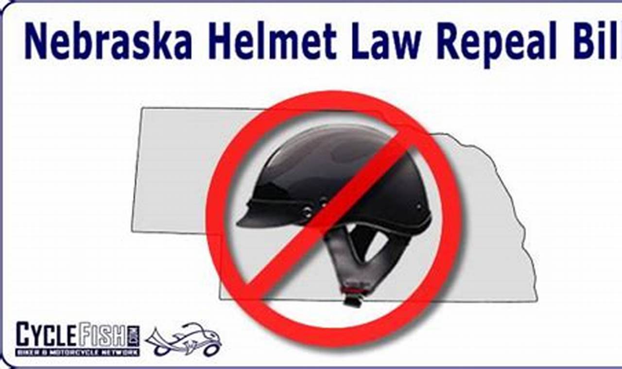 Nebraska Helmet Law Repeal 2024