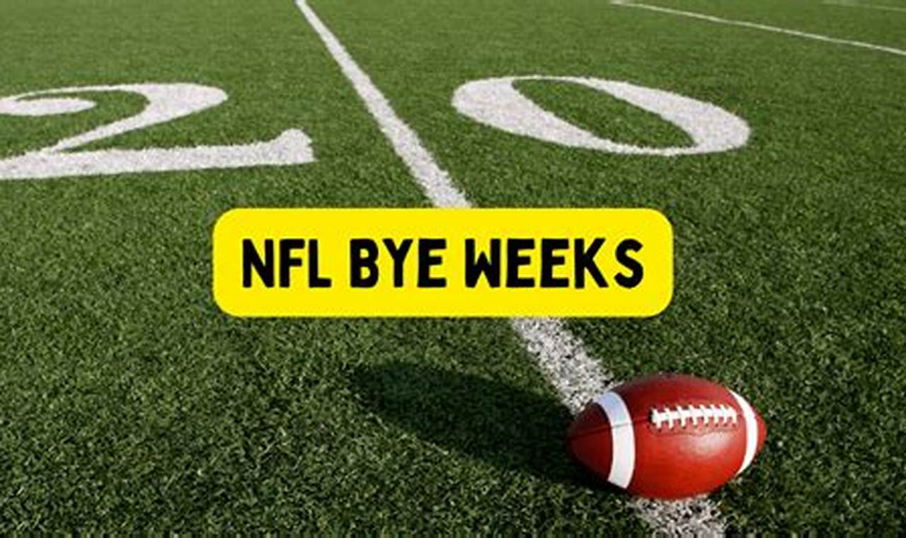 Nfl Bye Weeks 2024