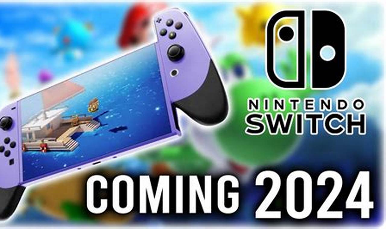 Nintendo Switch Coming Soon 2024