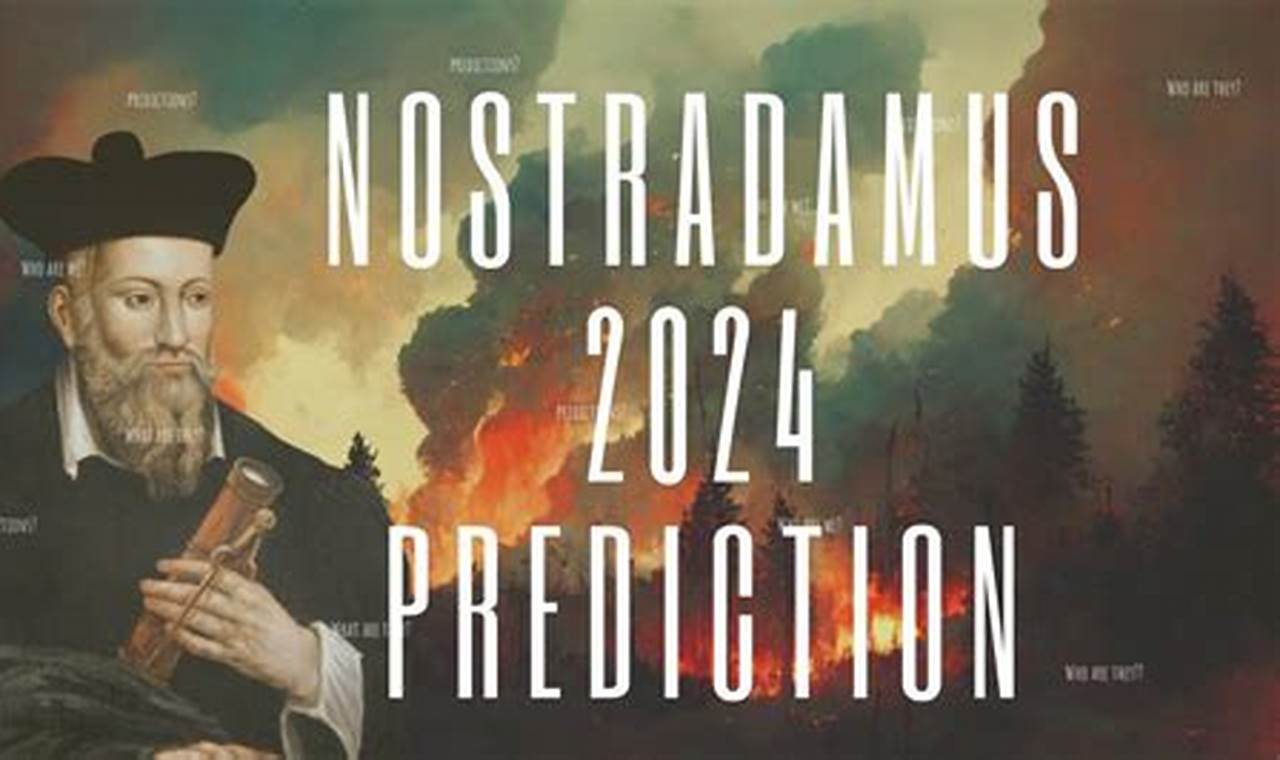 Nostradamus Predictions For 2024