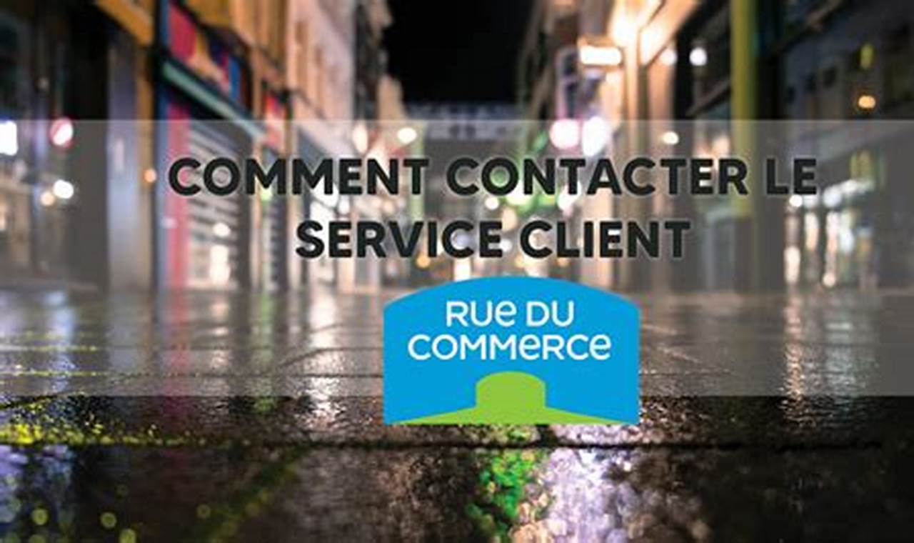 Numéro De Téléphone Service Client Rue Du Commerce