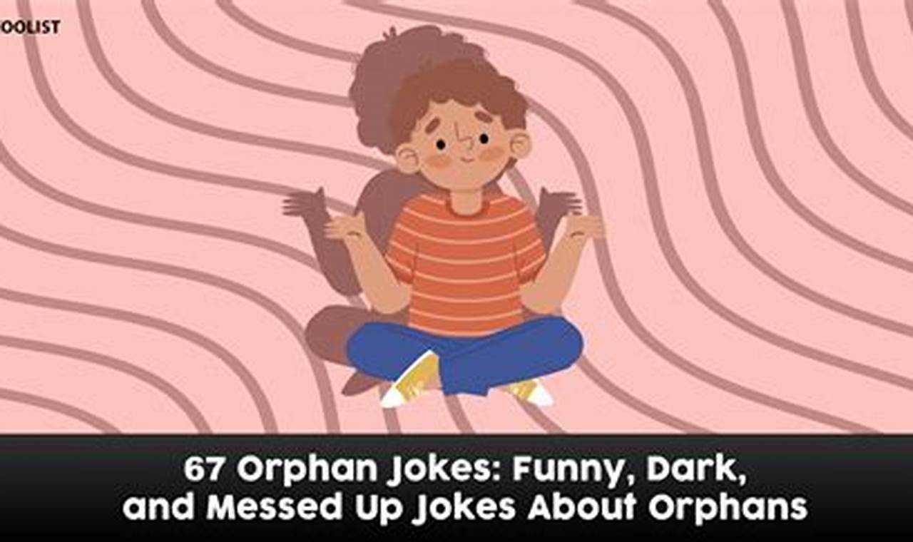 Orphan Jokes 2024