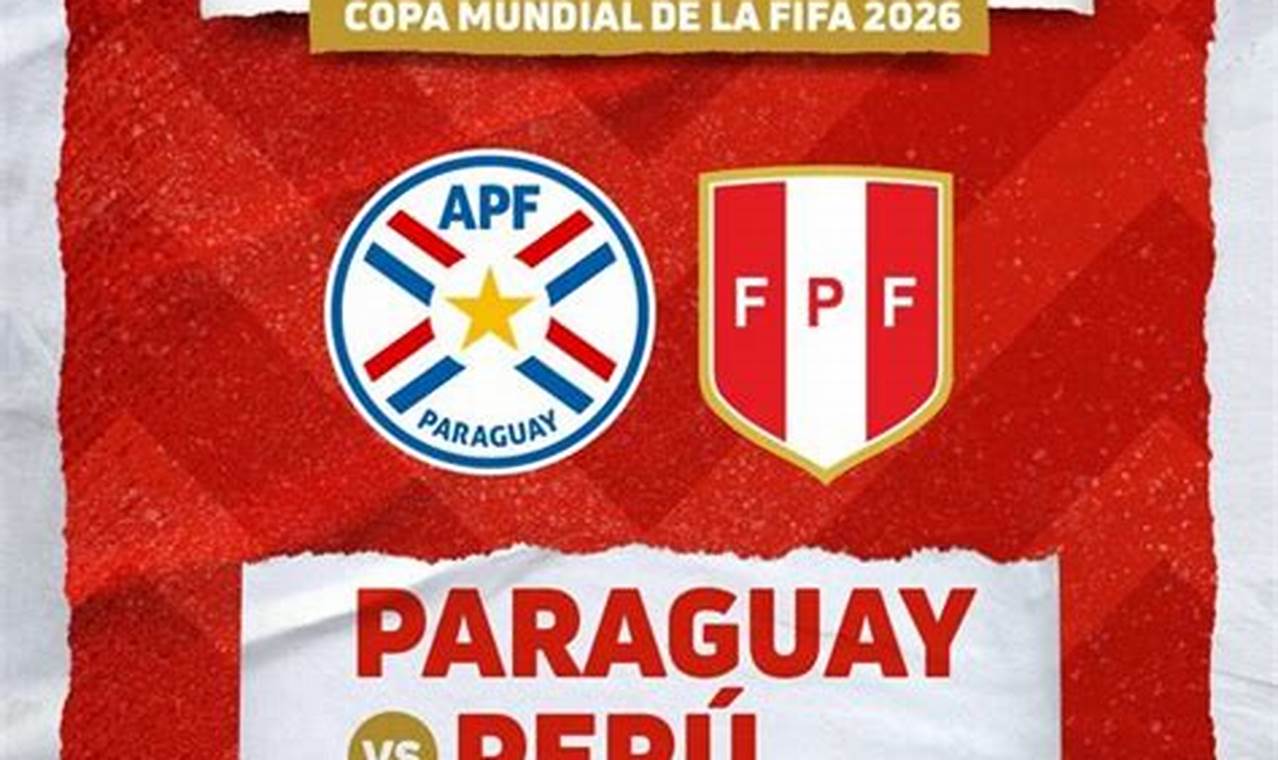 Paraguay Vs Peru Eliminatorias 2024
