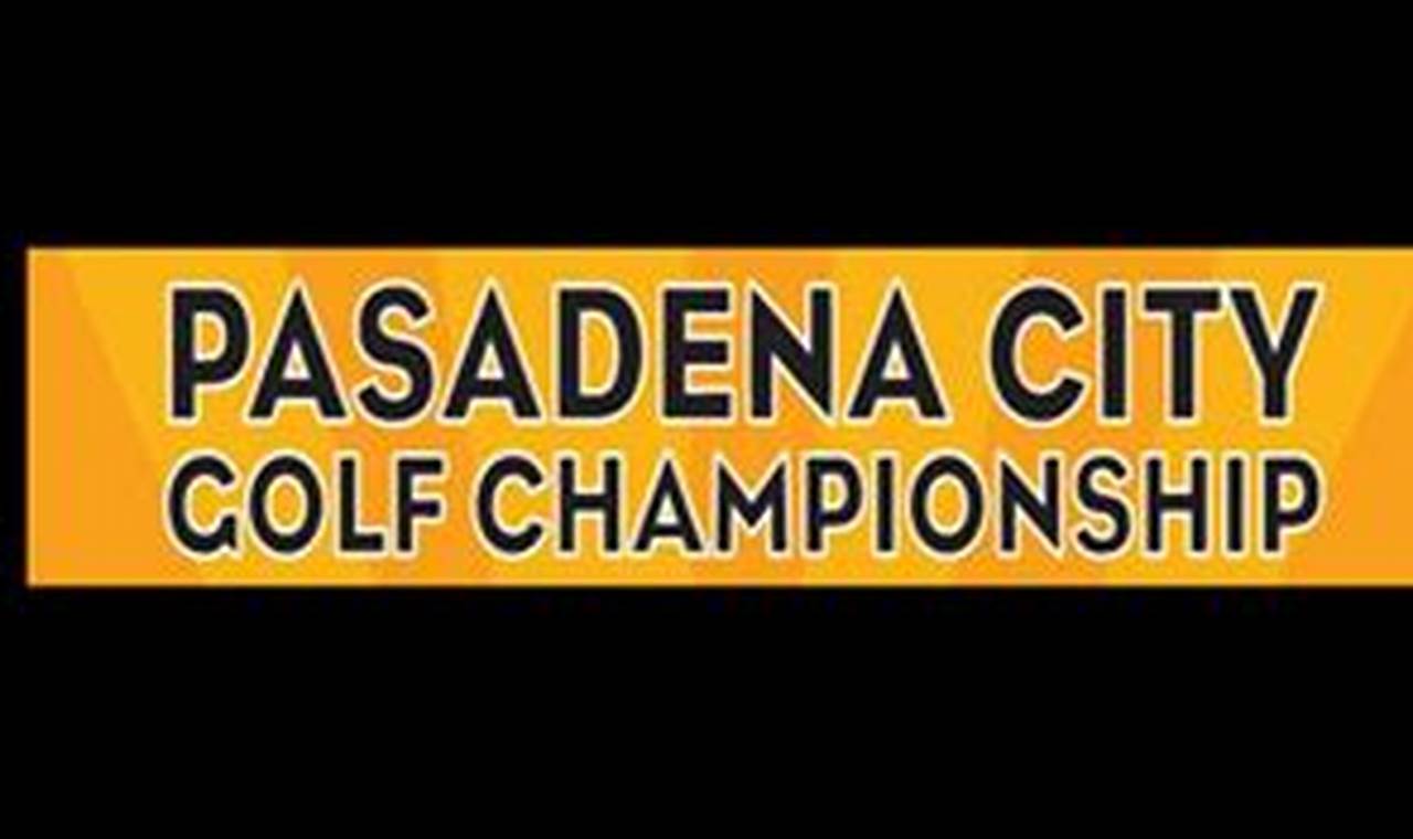 Pasadena City Golf Championship 2024