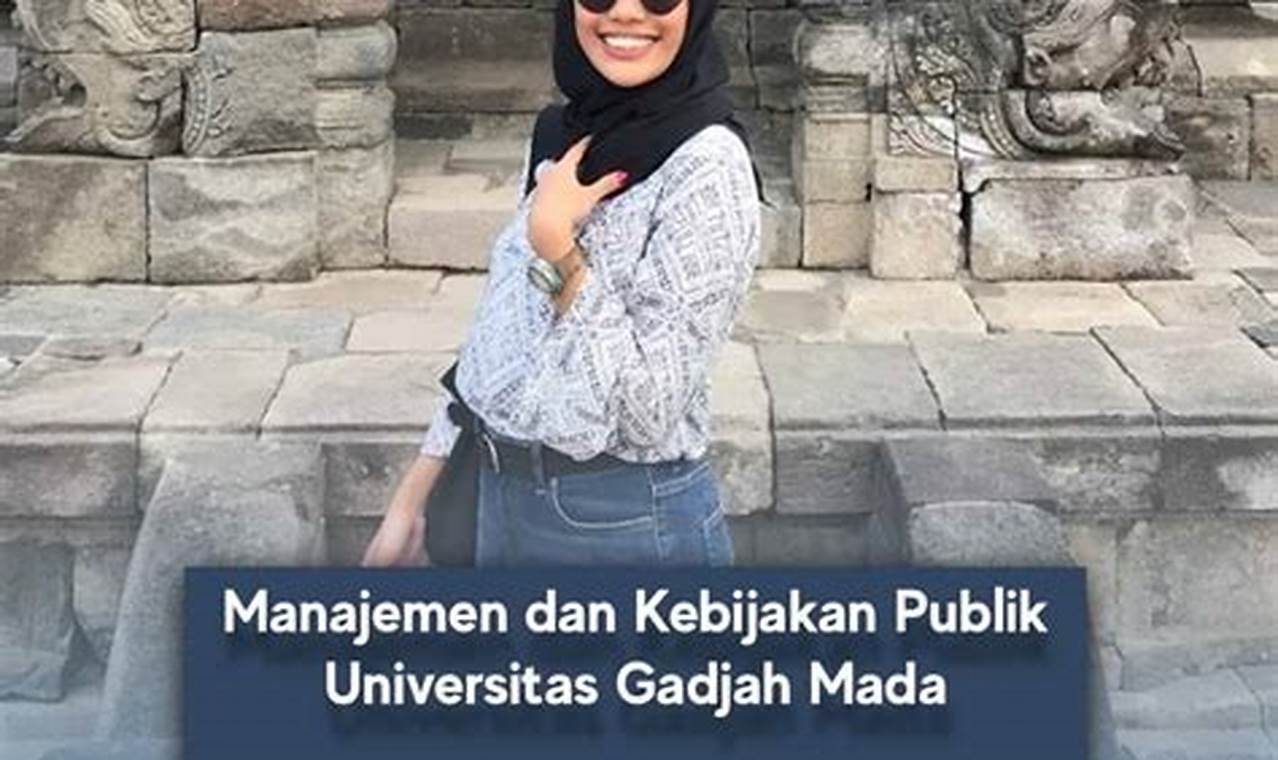 Panduan Jitu Raih Passing Grade 2024 Manajemen dan Kebijakan Publik UGM Yogyakarta!