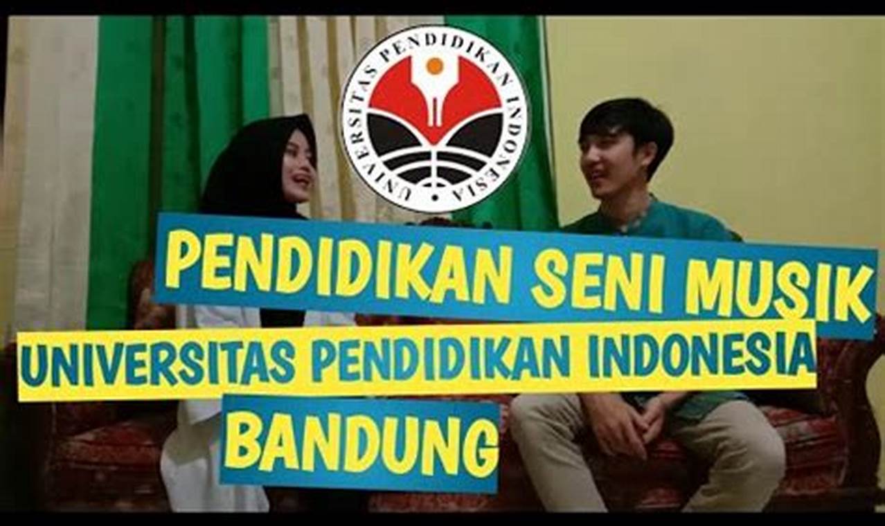 Raih Mimpi! Taklukkan Pasing Grade 2024 Pendidikan Seni Musik UPI Bandung