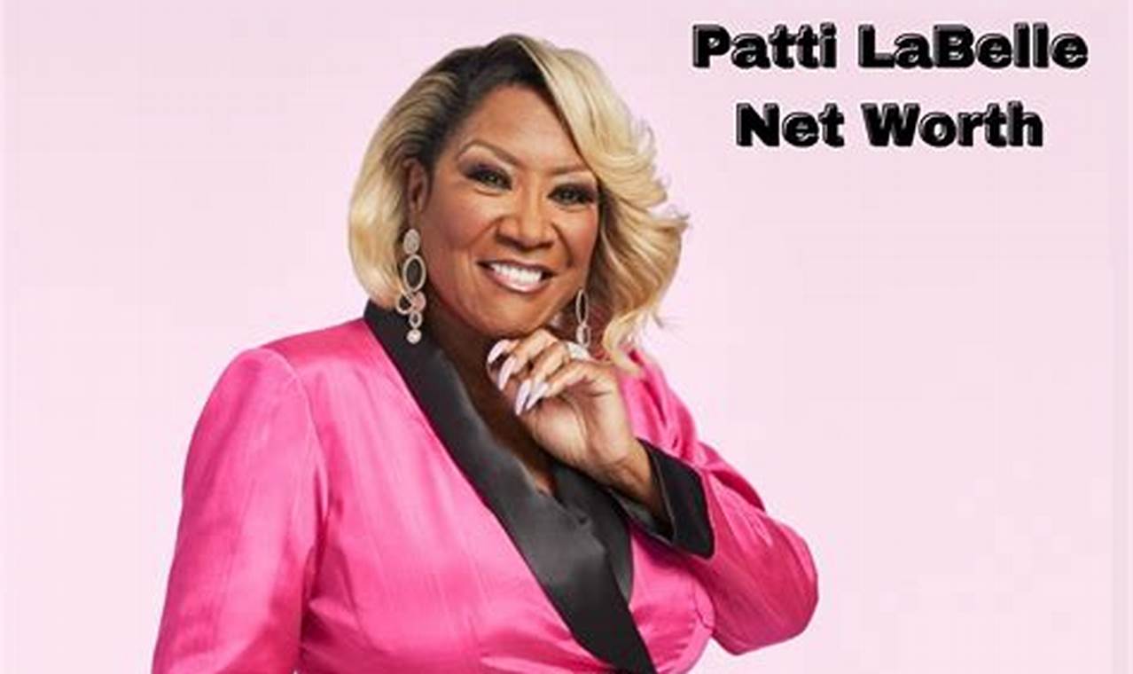 Patti Labelle Net Worth 2024