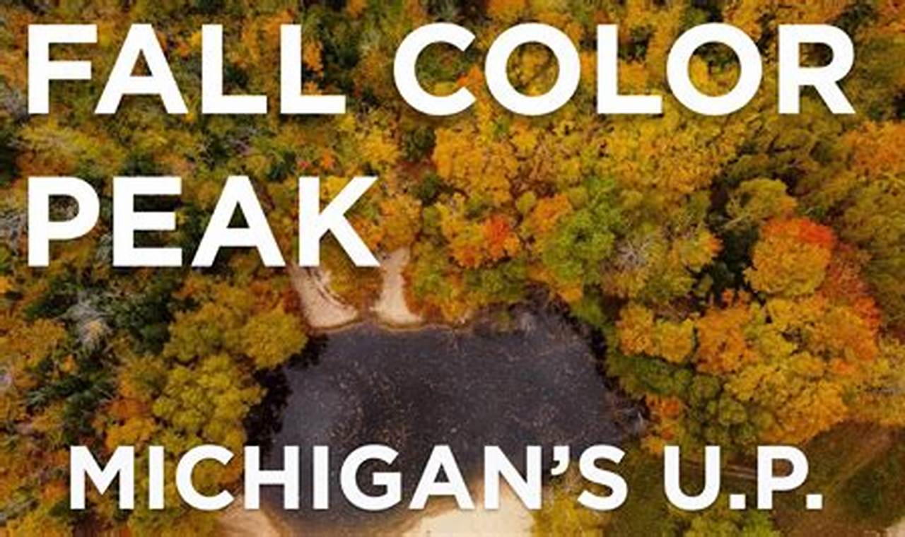 Peak Fall Colors Upper Peninsula Michigan 2024