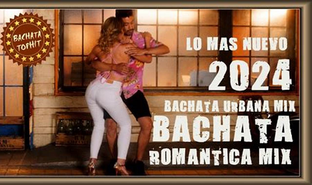 Popular Bachata Songs 2024