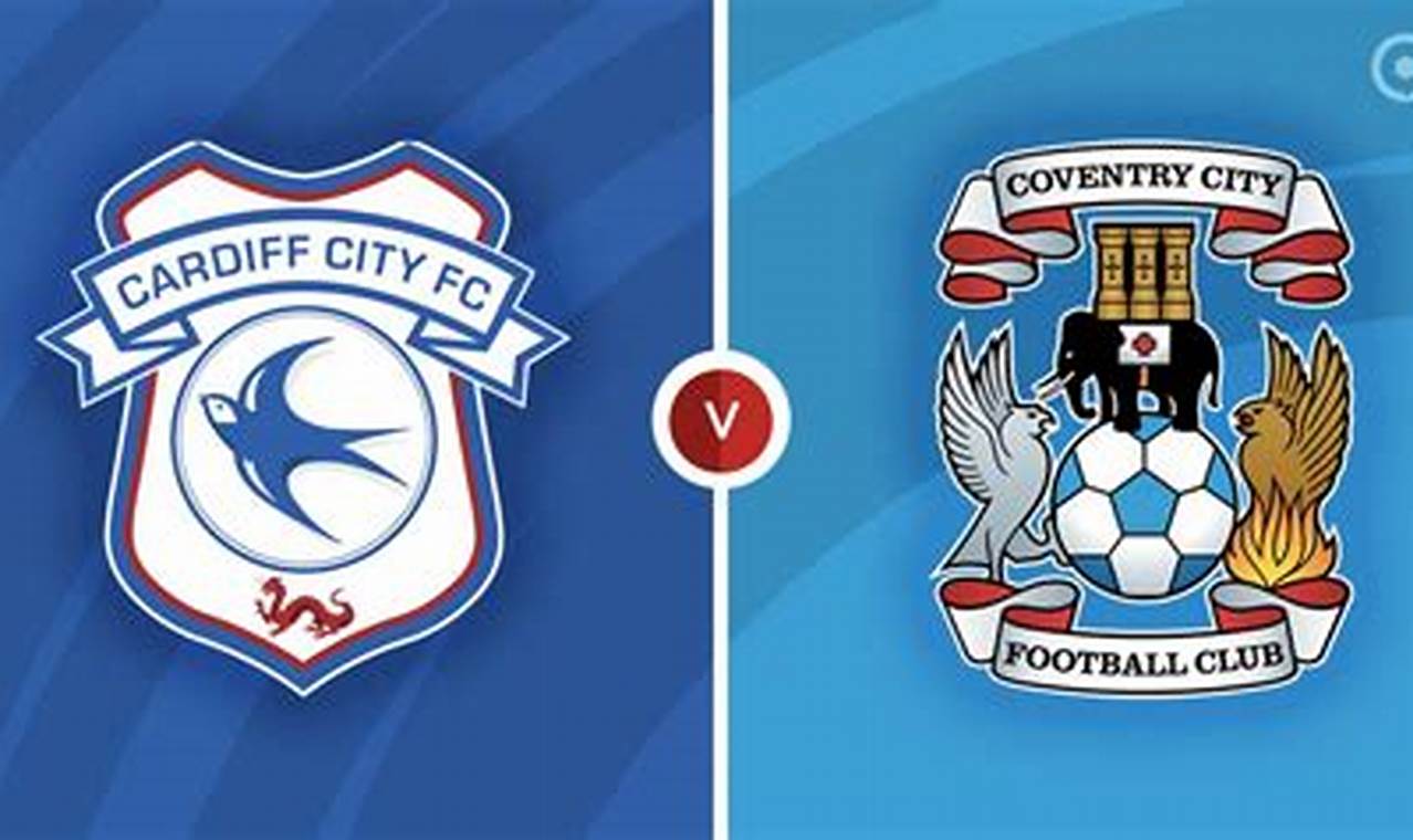 Prediksi Jitu: Coventry City Vs Cardiff City, Simak Rahasianya!