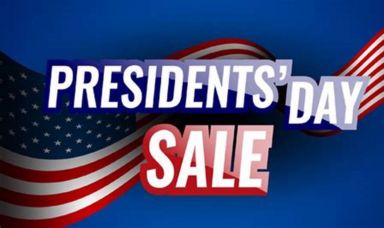 Presidents Day 2024 Sales Deals