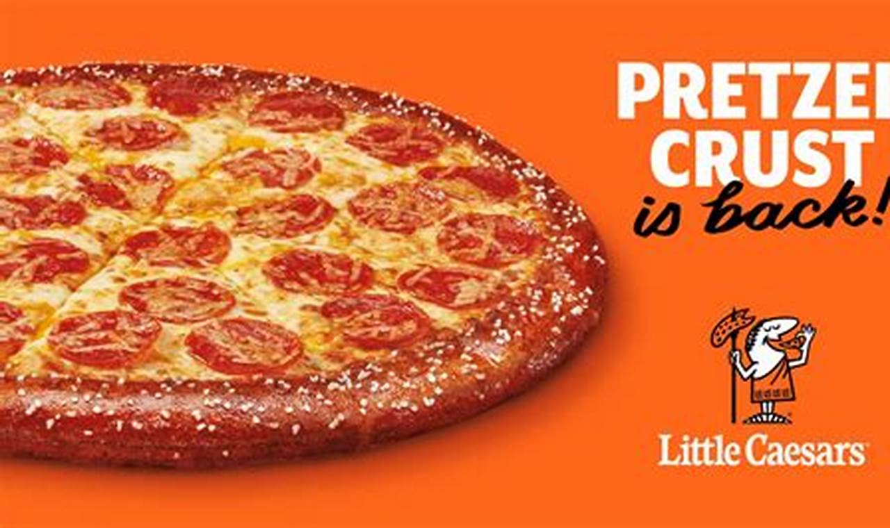 Pretzel Pizza Little Caesars 2024