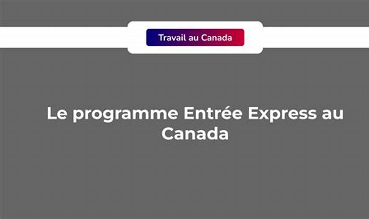 Programme EntréE Express Canada 2024