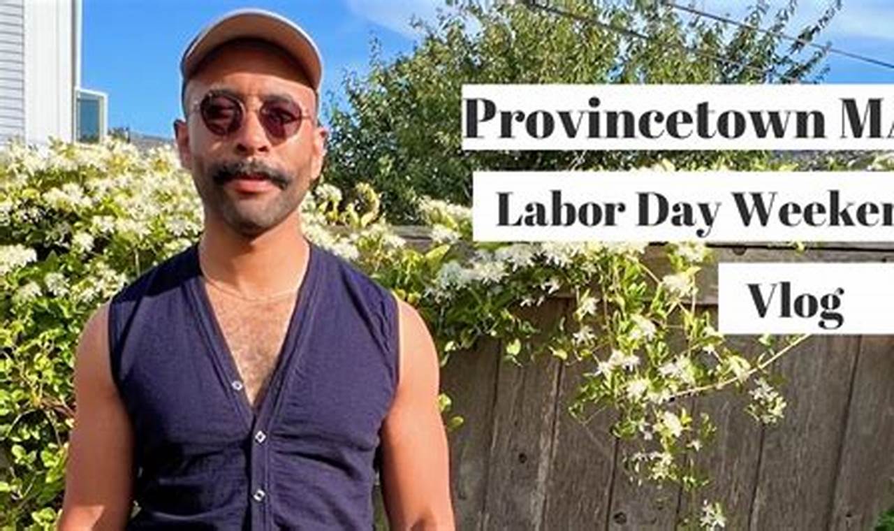 Provincetown Labor Day Weekend 2024
