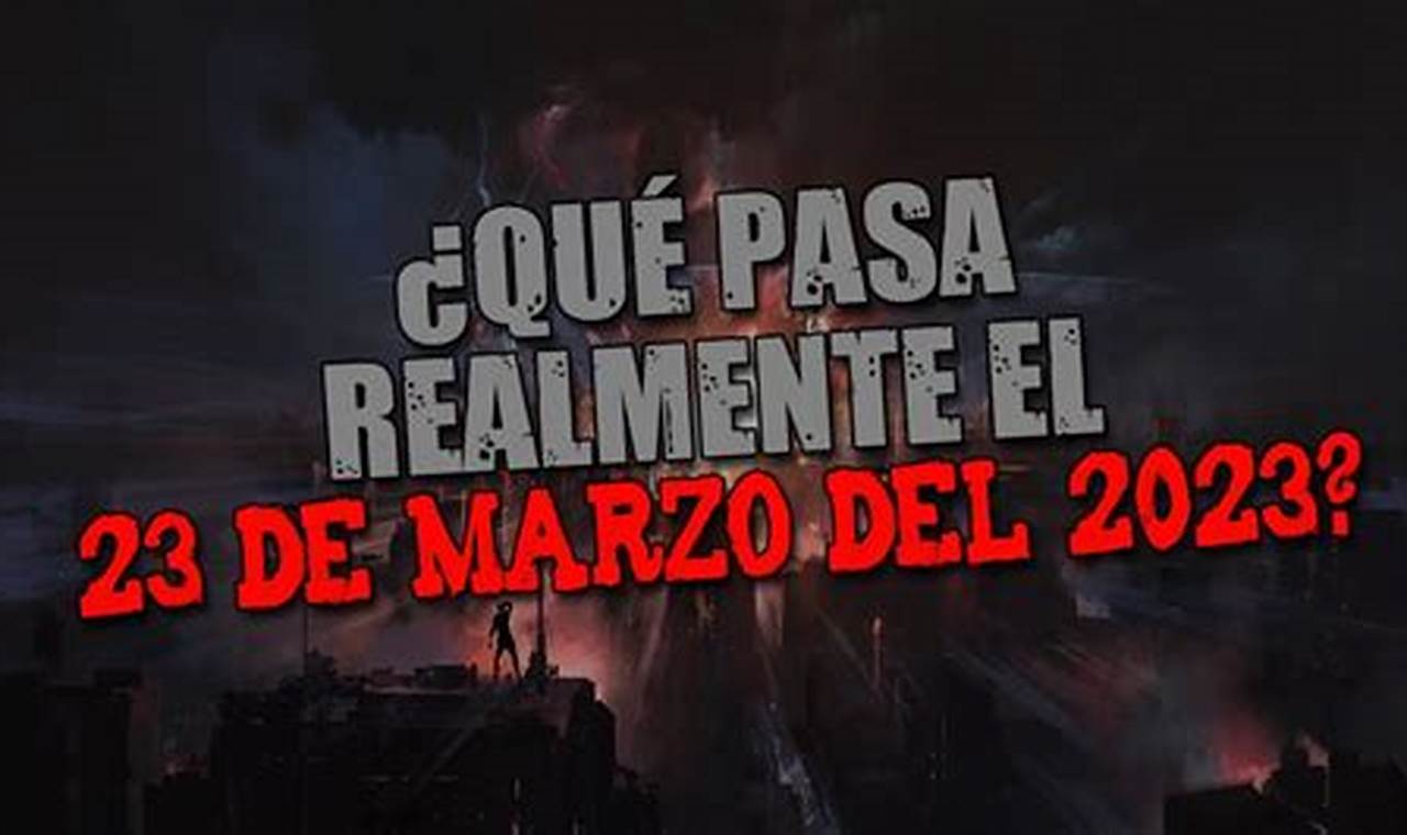 Que Pasara El 23 De Marzo Del 2024