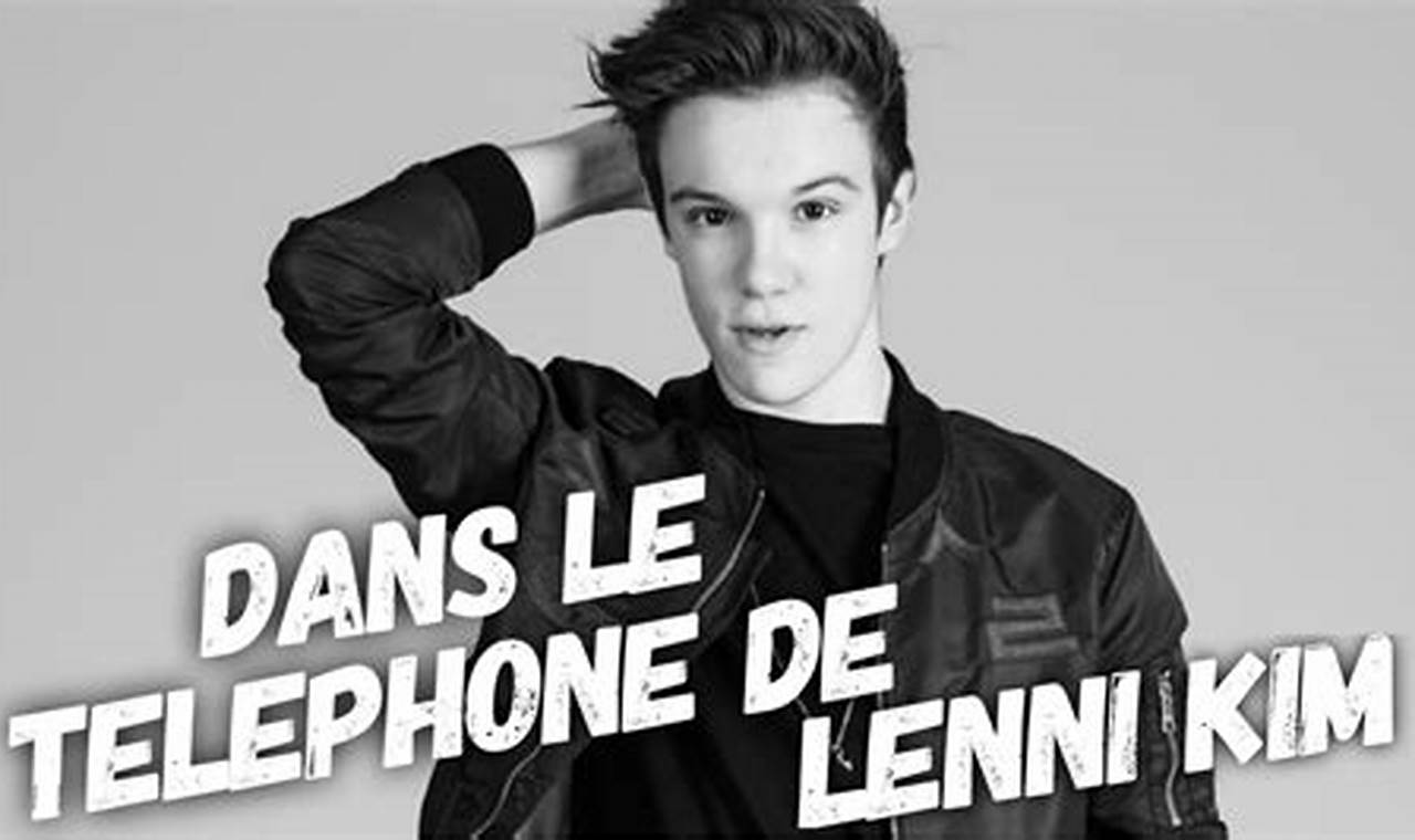 Quel Est Le Numéro De Téléphone De Lenni Kim