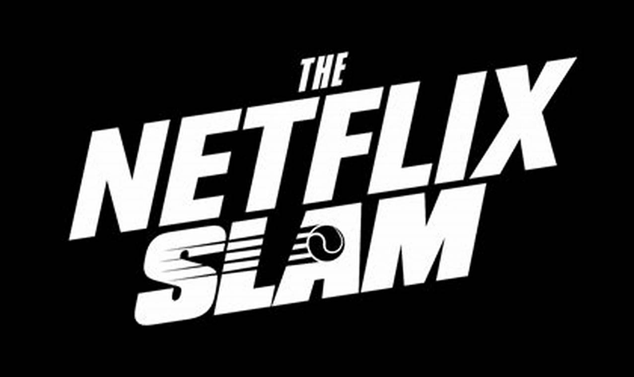 REVIEW: The Netflix Slam - The Ultimate Guide for 2024
