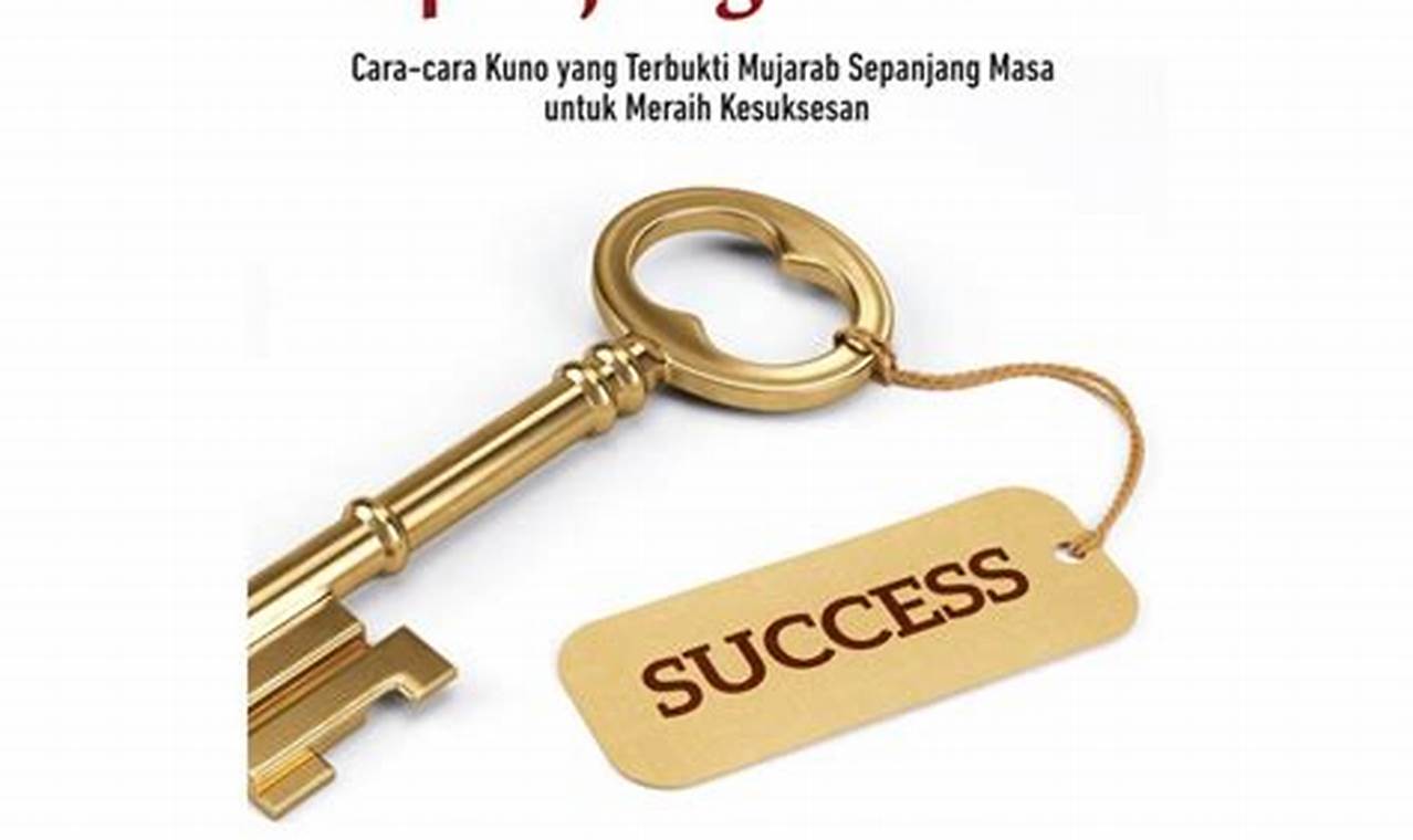 Rahasia Sukses Individu Terungkap: Temukan Kunci Kesuksesan Anda