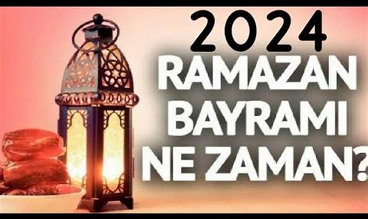 Ramazan 2024 Ne Zaman