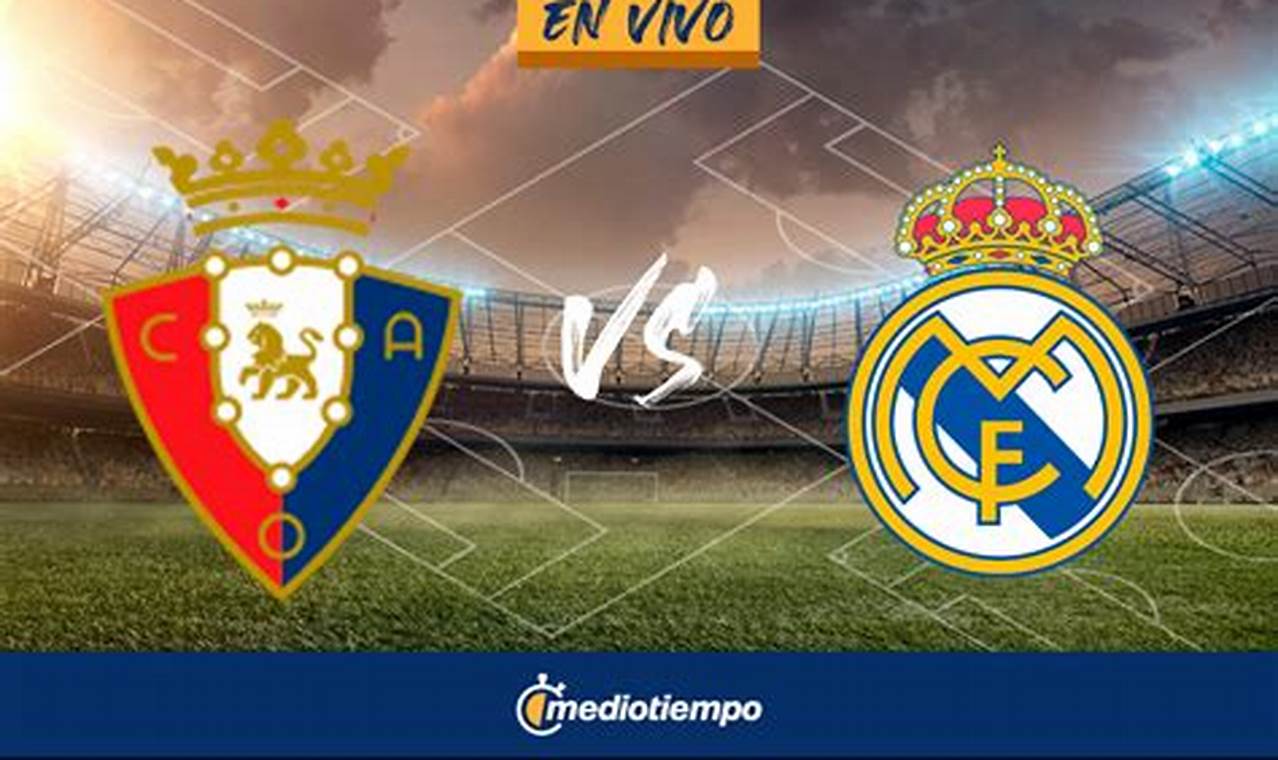 Real Madrid Vs Osasuna 2024