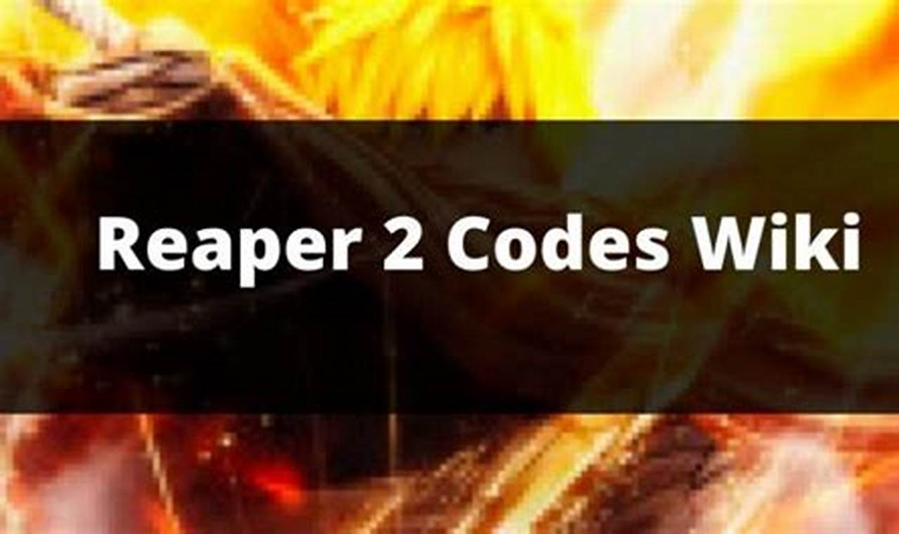 Reaper 2 Codes 2024