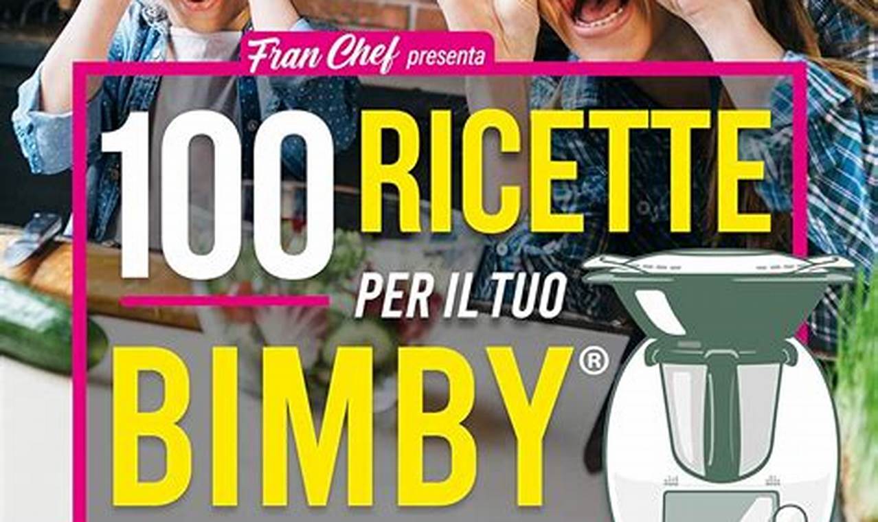 Ricettario Bimby: Libro Ricette Bimby - Il Super Ricettario Bimby