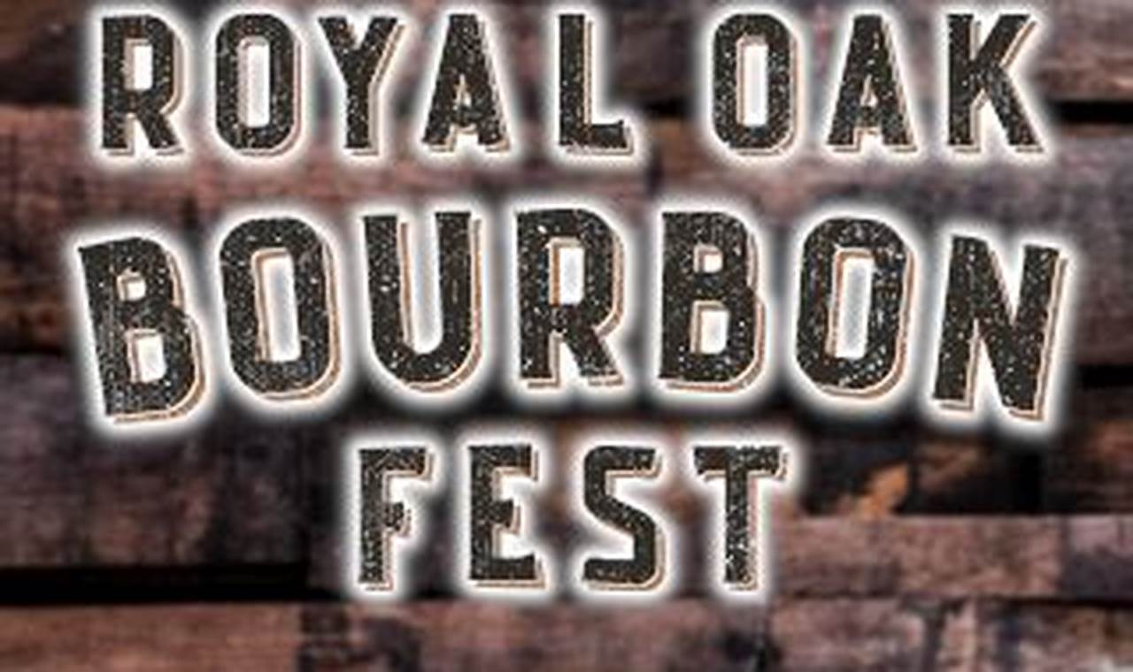 Royal Oak Bourbon Festival 2024