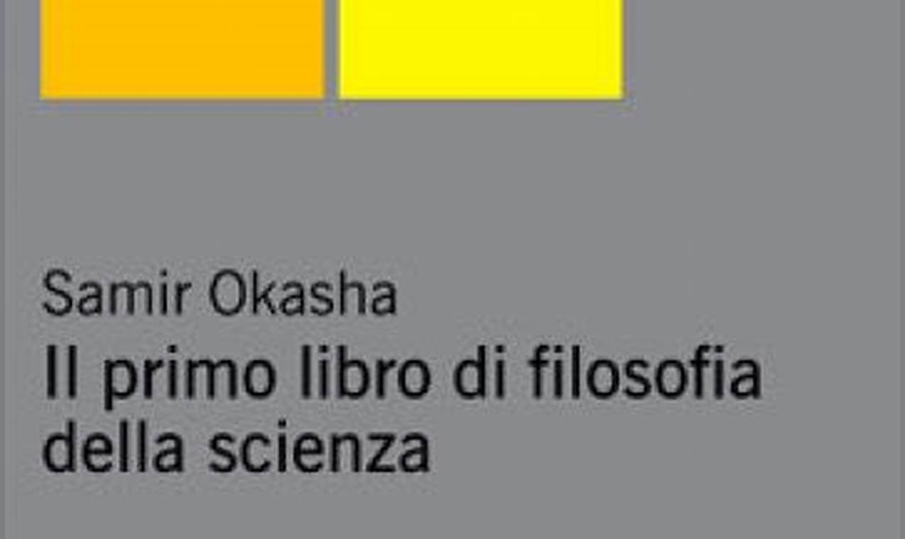 Samir Okasha Il Primo Libro Di Filosofia Della Scienza
