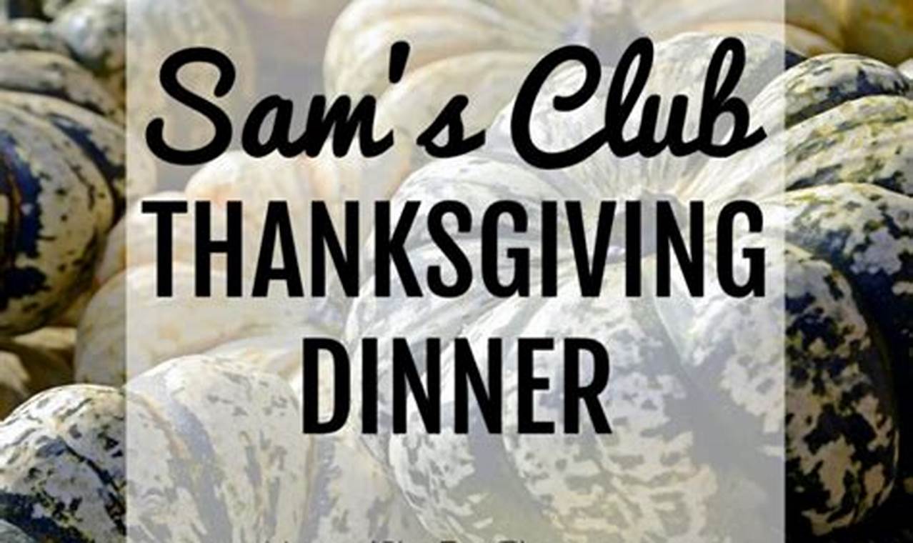 Sams Club Thanksgiving Hours 2024