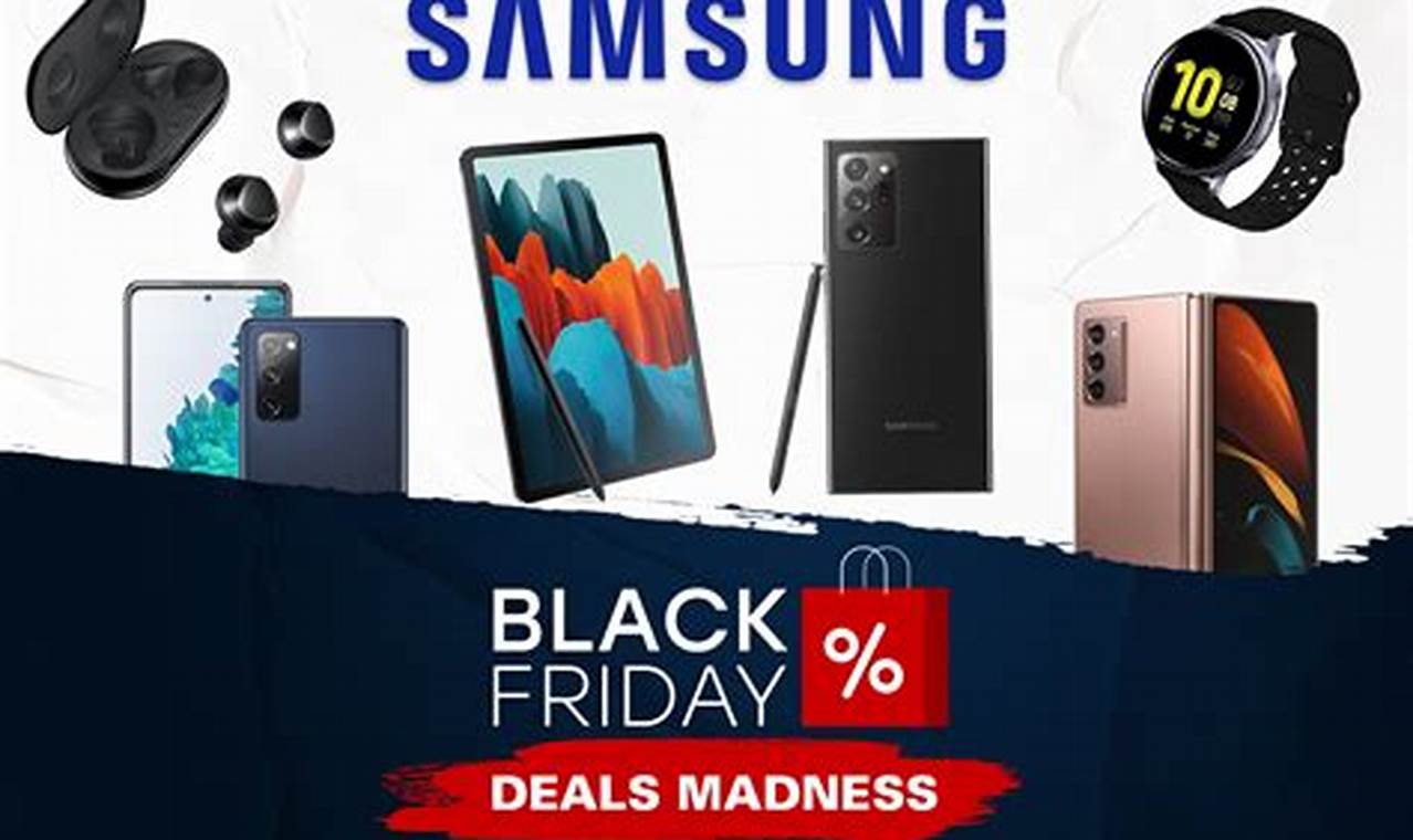 Samsung Black Friday Deals 2024